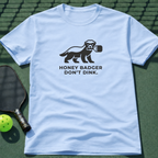 Honey Badger Don't Dink T-Shirt