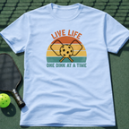 Live Life. One Dink At A Time. T-Shirt