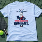 Too Old For Drama. Young Enough To Dominate. T-Shirt