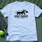 Honey Badger Don't Reset. T-Shirt