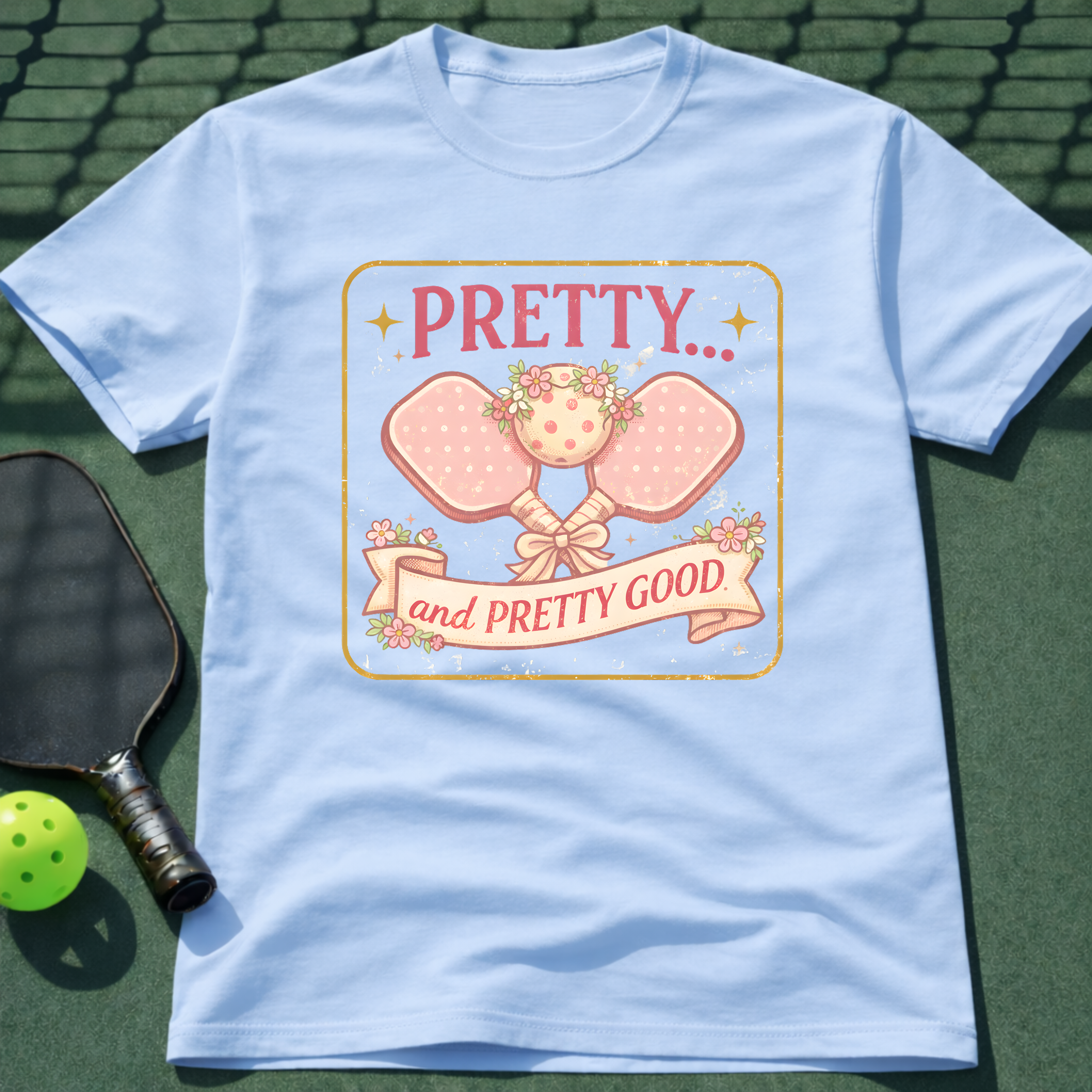 Pretty And Pretty Good T-Shirt