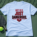 Not Old Just Dangerous. T-Shirt