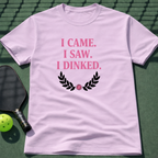 I Came. I Saw. I Dinked. Pink T-Shirt