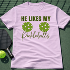 He Likes My Pickleballs T-Shirt