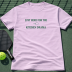 Just Here For The Kitchen Drama T-Shirt