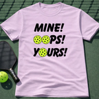 Mine! Oops! Yours! T-Shirt