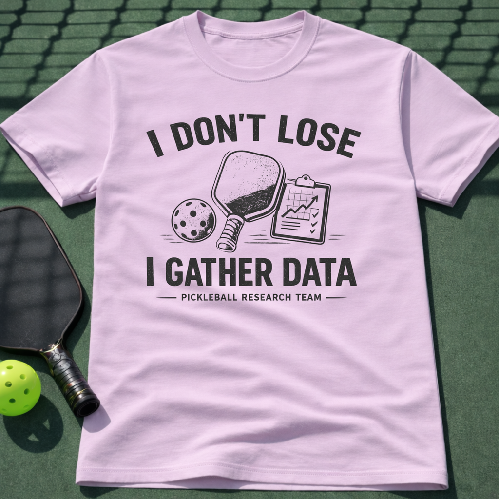 I Don't Lose I Gather Data T-Shirt