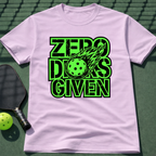 Zero Dinks Given T-Shirt