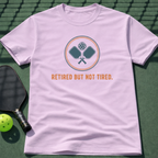 Retired But Not Tired. T-Shirt