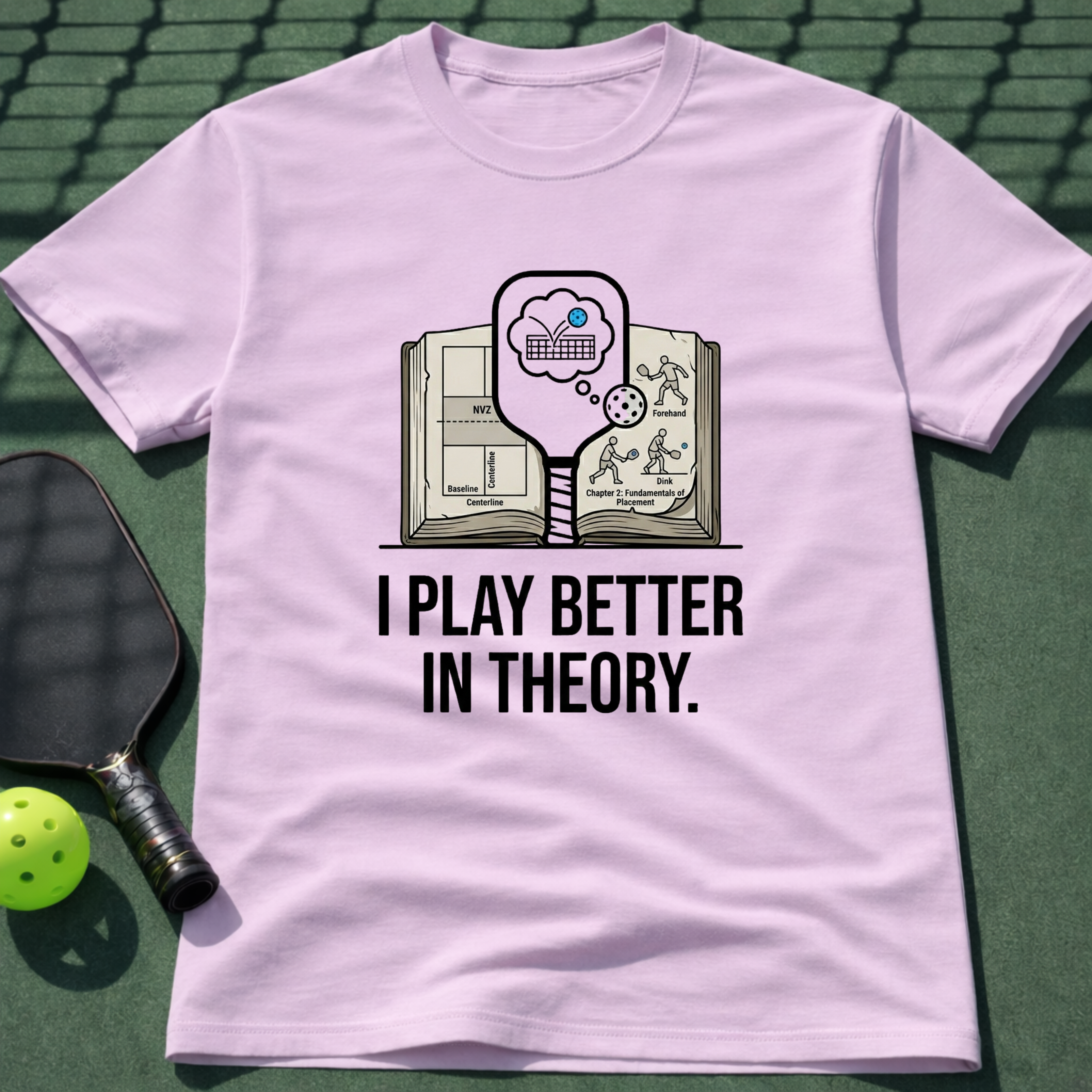 I Play Better In Theory. T-Shirt