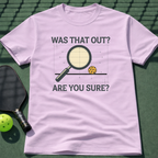 Was That Out? Are You Sure? T-Shirt
