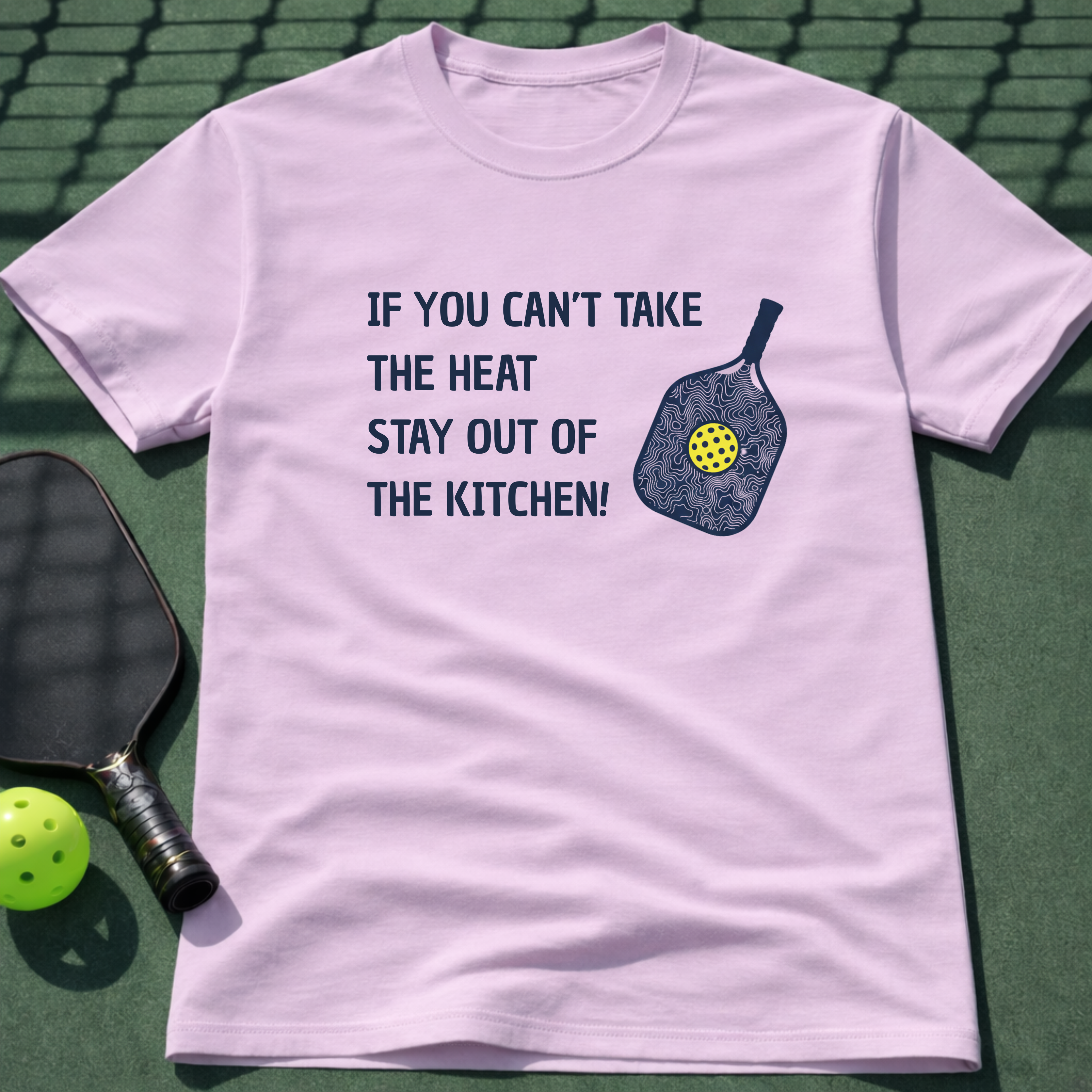 If You Can't Take The Heat Stay Out Of The Kitchen. T-Shirt