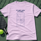 It's Not Luck. It's Skill T-Shirt