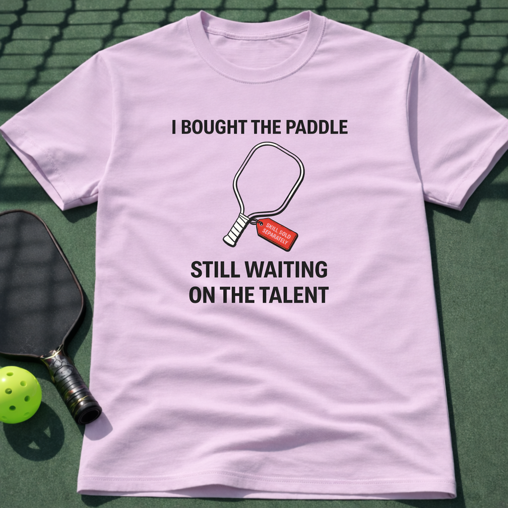 I Bought The Paddle. Still Waiting On The Talent. T-Shirt