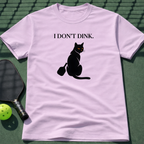 I Don't Dink T-Shirt