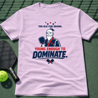 Too Old For Drama. Young Enough To Dominate. T-Shirt