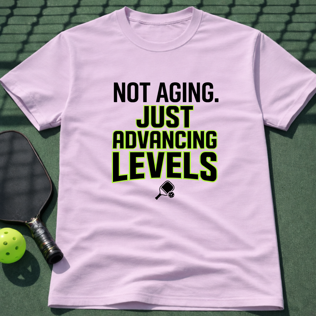 Not Aging. Just Advancing Levels. T Shirt