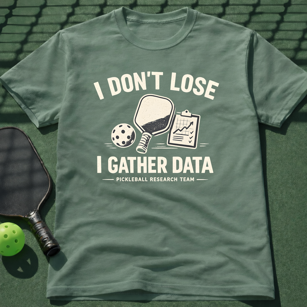 I Don't Lose I Gather Data T-Shirt