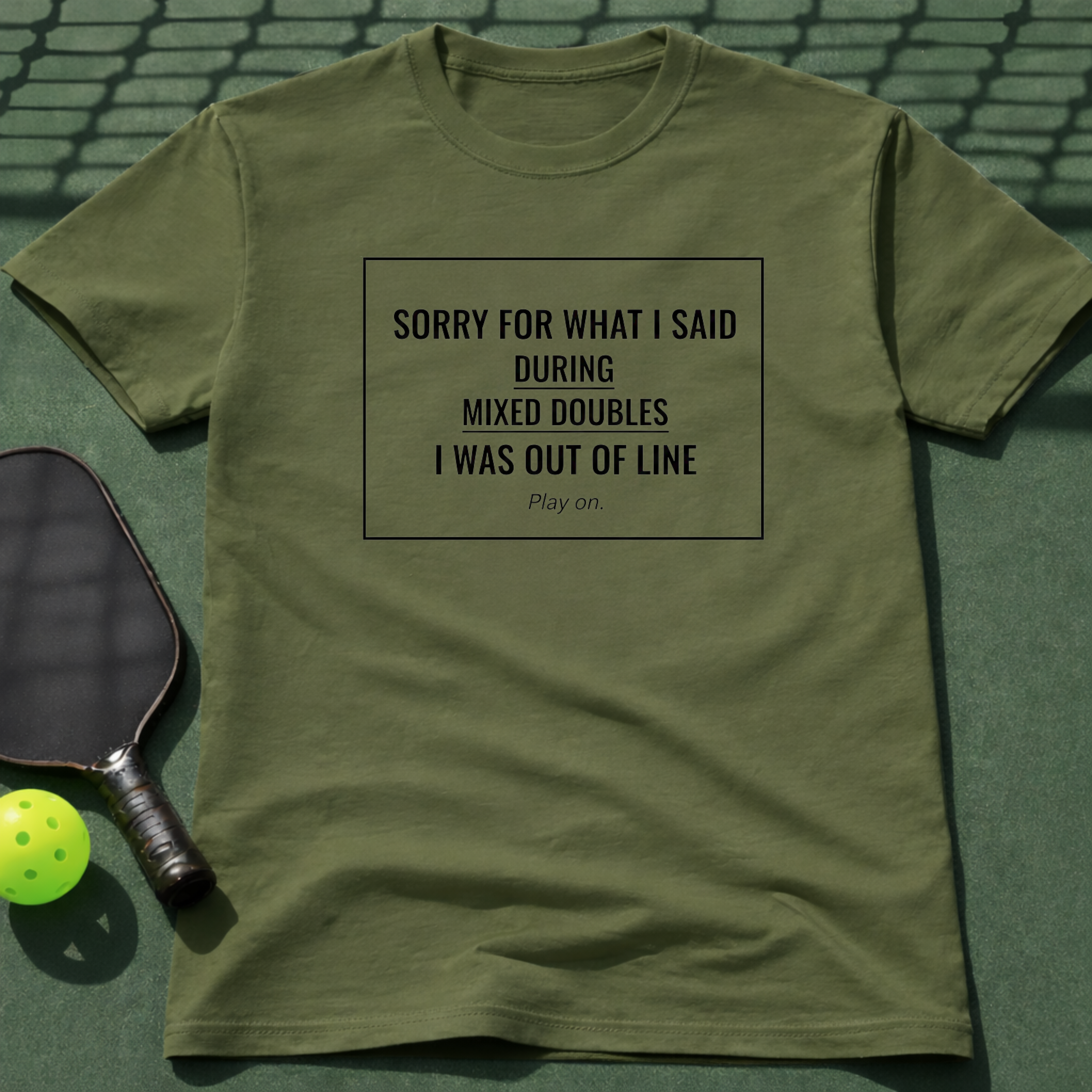 Sorry For What I Said During Mixed Doubles. T-Shirt