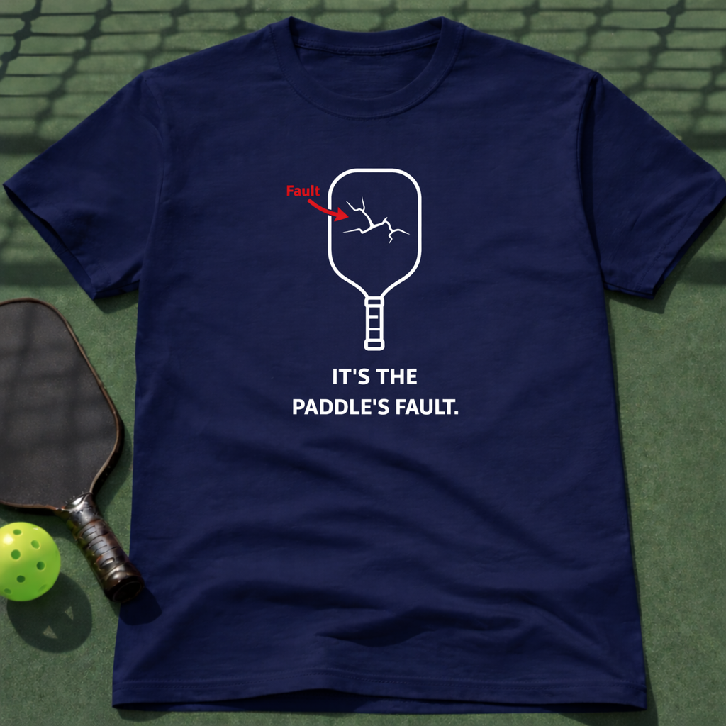 It's The Paddles Fault. T-Shirt