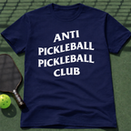 Anti Pickleball Pickleball Club T-Shirt