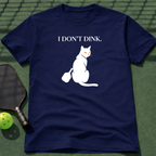 I Don't Dink T-Shirt