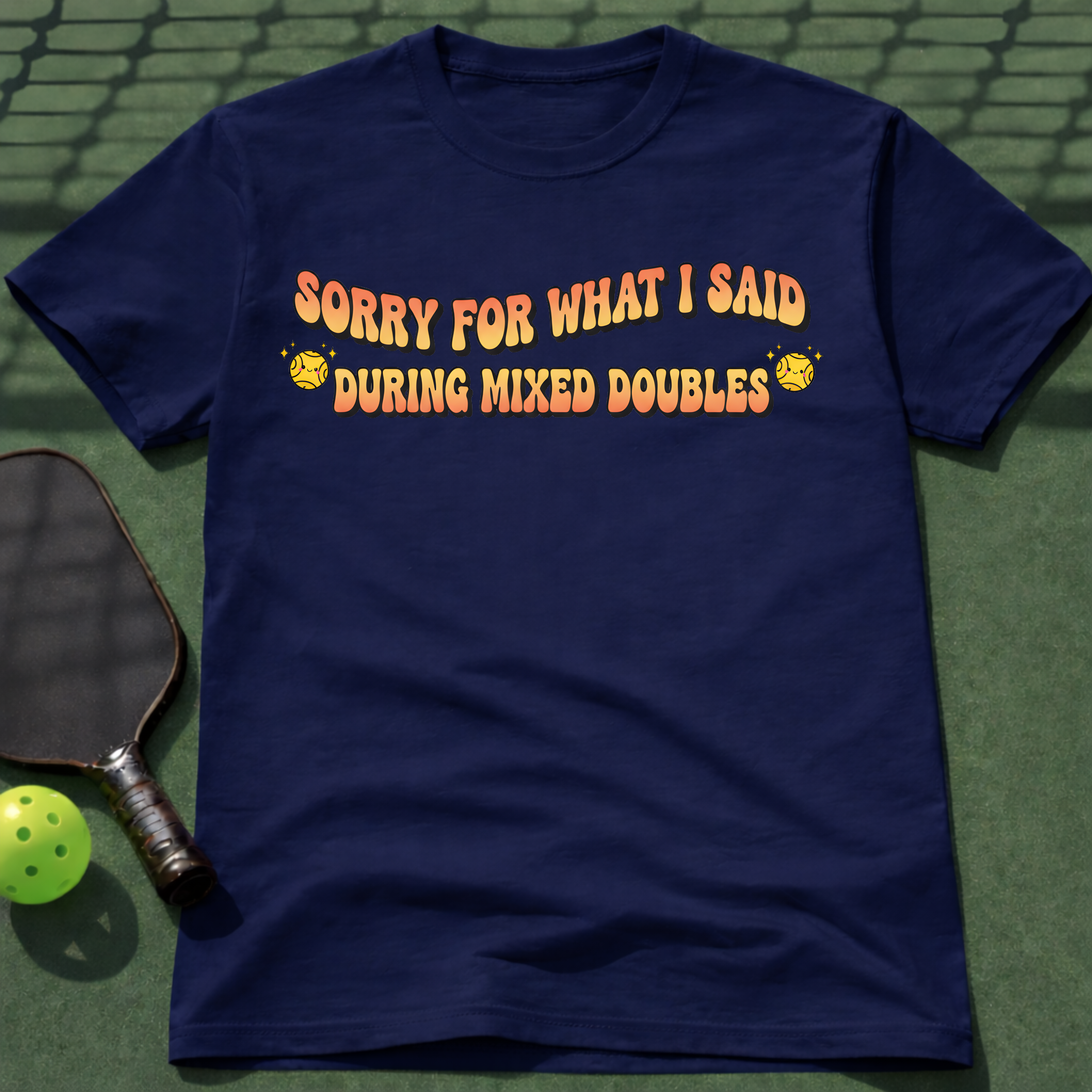 Sorry For What I Said During Mixed Doubles T-Shirt