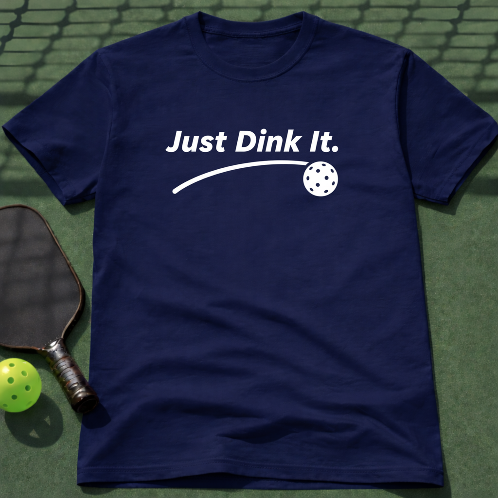 Just Dink It. T-Shirt