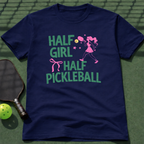Half Girl Half Pickleball T-Shirt