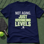 Not Aging. Just Advancing Levels. T Shirt