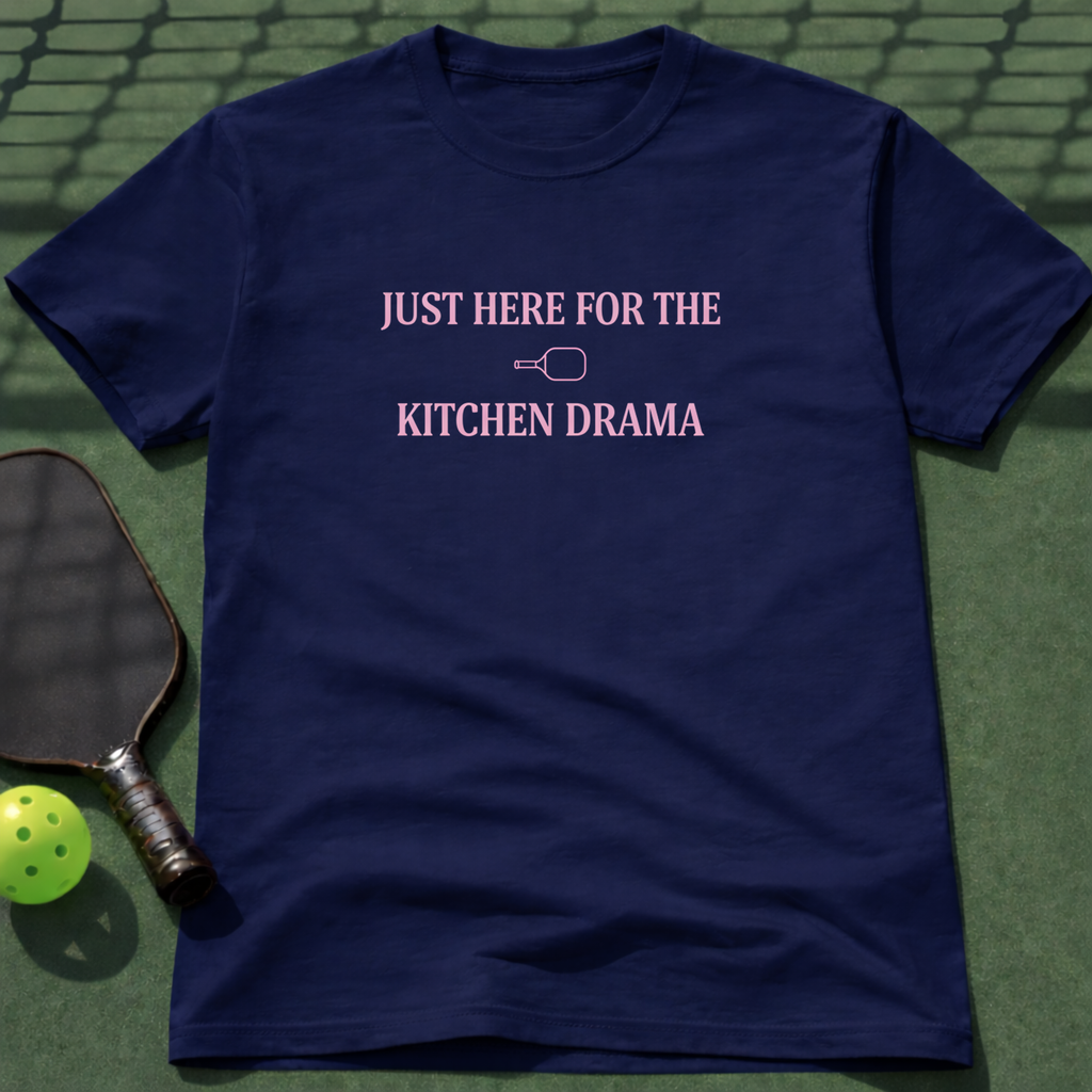 Just Here For The Kitchen Drama T-Shirt
