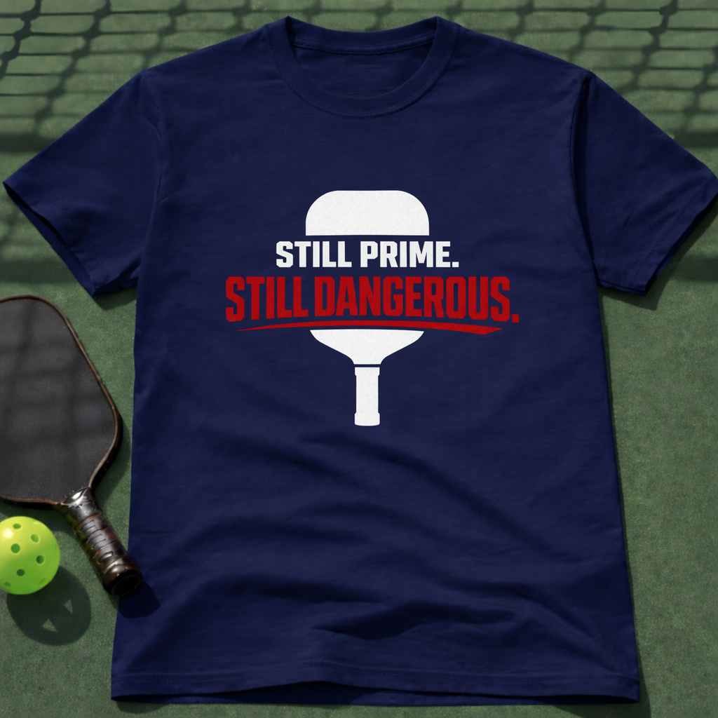 Still Prime. Still Dangerous. T-Shirt