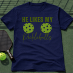 He Likes My Pickleballs T-Shirt