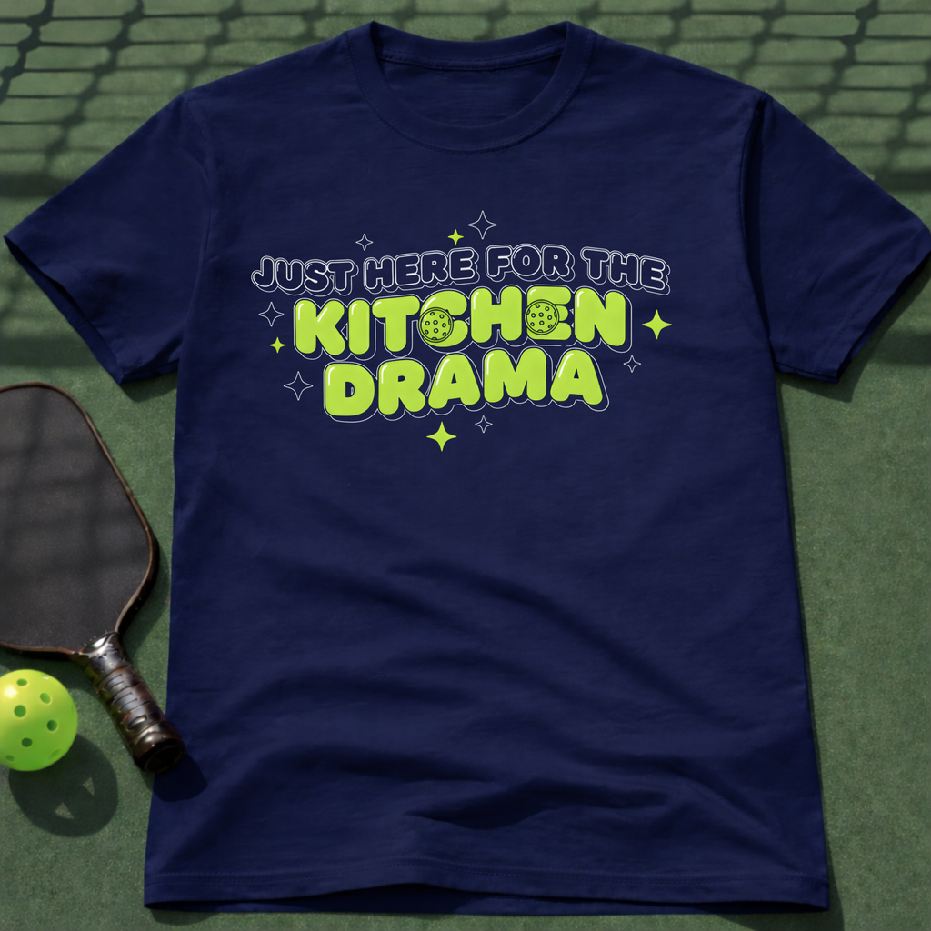 Just Here For The Kitchen Drama T-Shirt