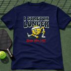 I Stretch Longer Than You Last T-Shirt