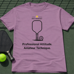Professional Attitude. Amateur Technique. T-Shirt