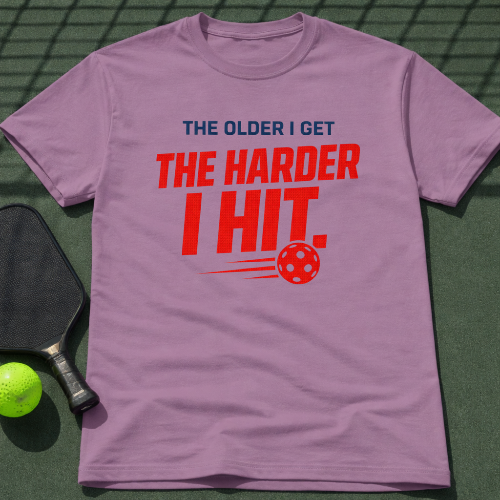 The Older I Get The Harder I Hit. T-Shirt