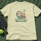 Serve Like A Sloth, Dink Like A Pro T-Shirt