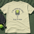 If You Wanted Soft Serve, Go Get Ice Cream. T-Shirt