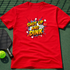 Shut Up And Dink T-Shirt