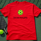 Just One More Game T-Shirt