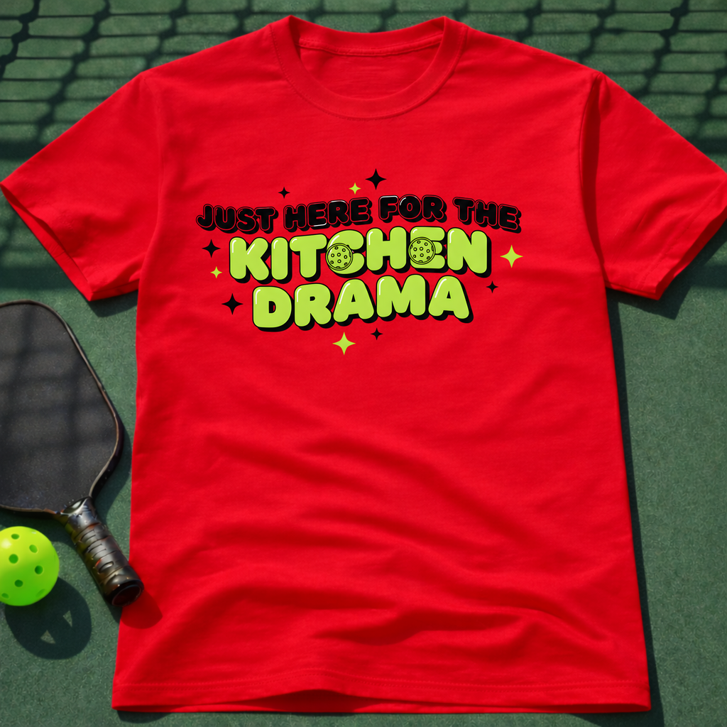 Just Here For The Kitchen Drama T-Shirt