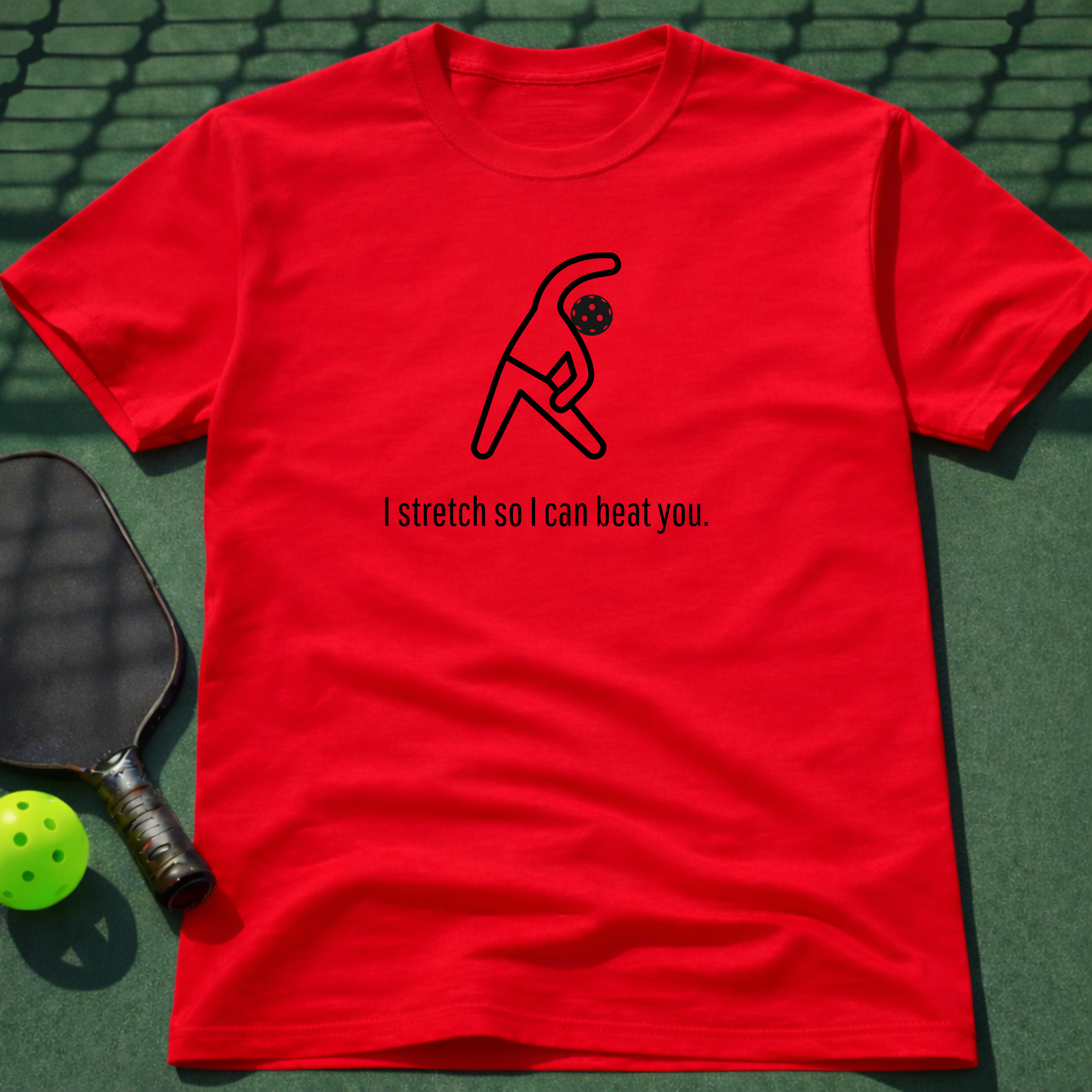 I Stretch So I Can Beat You. T-Shirt