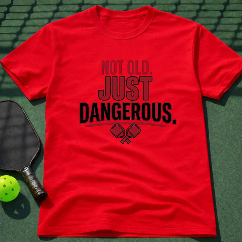 Not Old Just Dangerous. T-Shirt