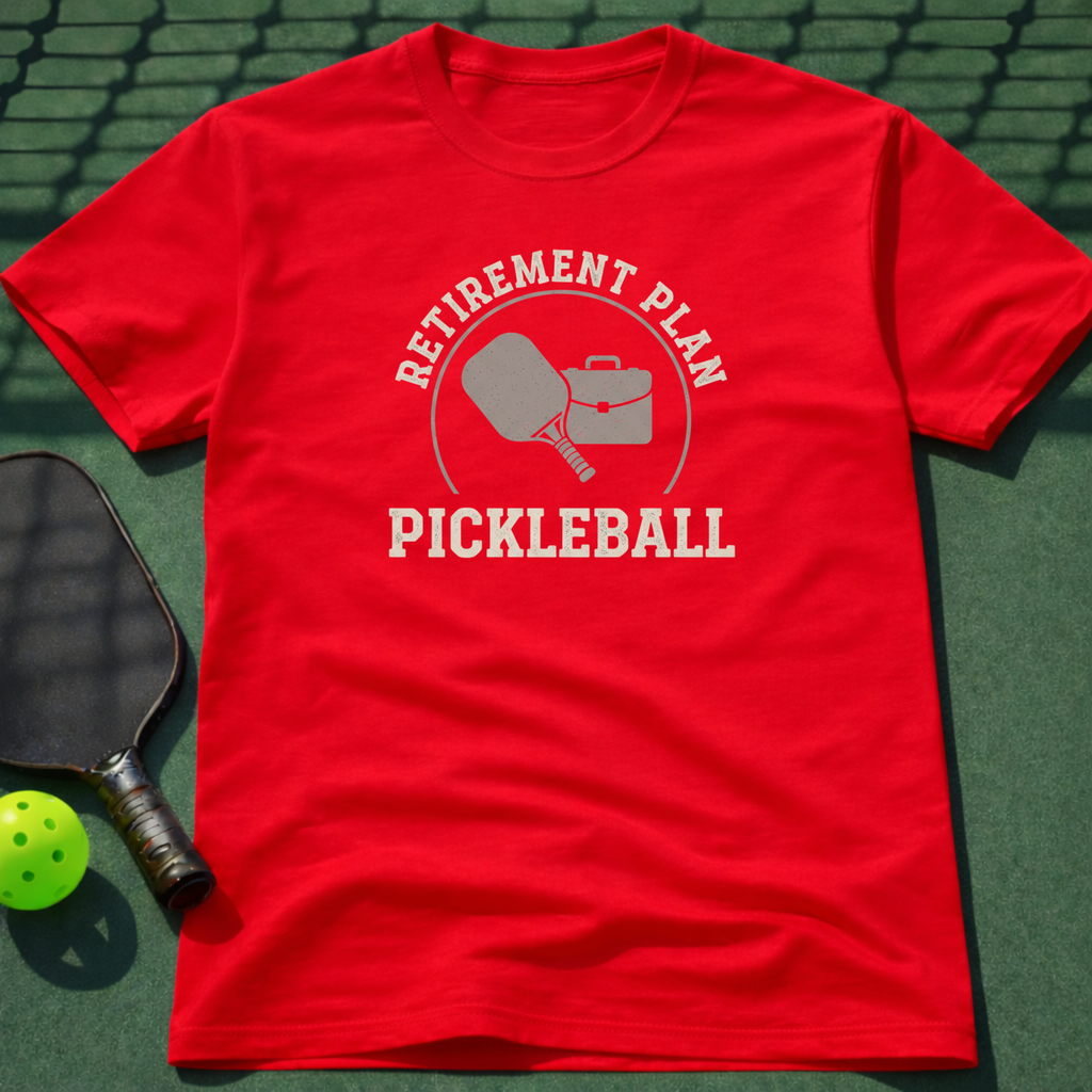 Retirement Plan Pickleball T-Shirt