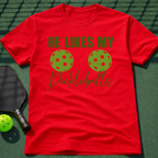 He Likes My Pickleballs T-Shirt