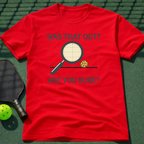 Was That Out? Are You Sure? T-Shirt