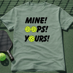 Mine! Oops! Yours! T-Shirt