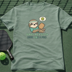 Serve Like A Sloth, Dink Like A Pro T-Shirt