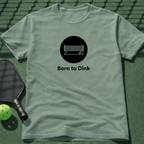 Born To Dink. T-Shirt